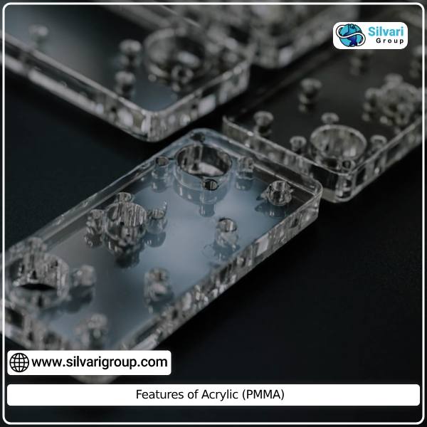 Features of Acrylic (PMMA)