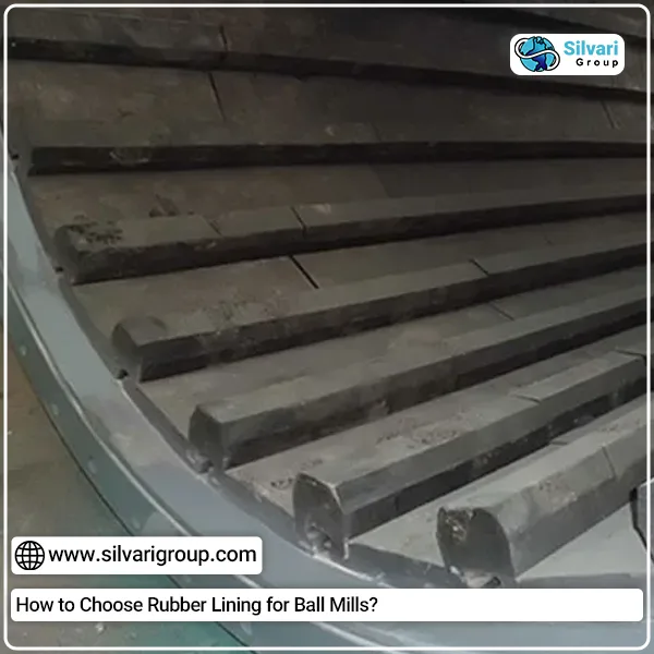 How to Choose Rubber Lining for Ball Mills?